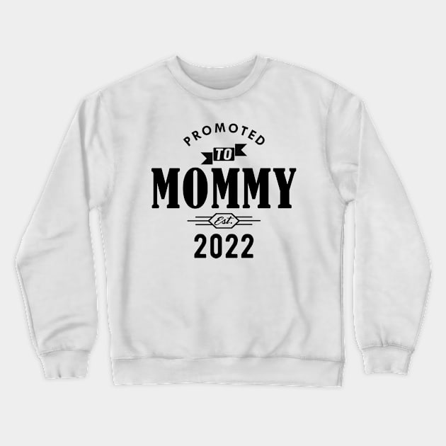 New Mommy - Promoted to mommy est. 2022 Crewneck Sweatshirt by KC Happy Shop